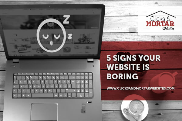 5 Signs Your Website Is Boring